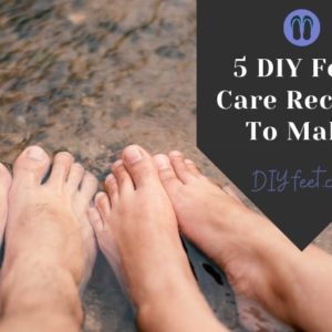 DIY Foot Care Recipes