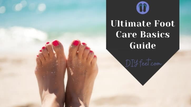 Ultimate Foot Care Basics Guide
