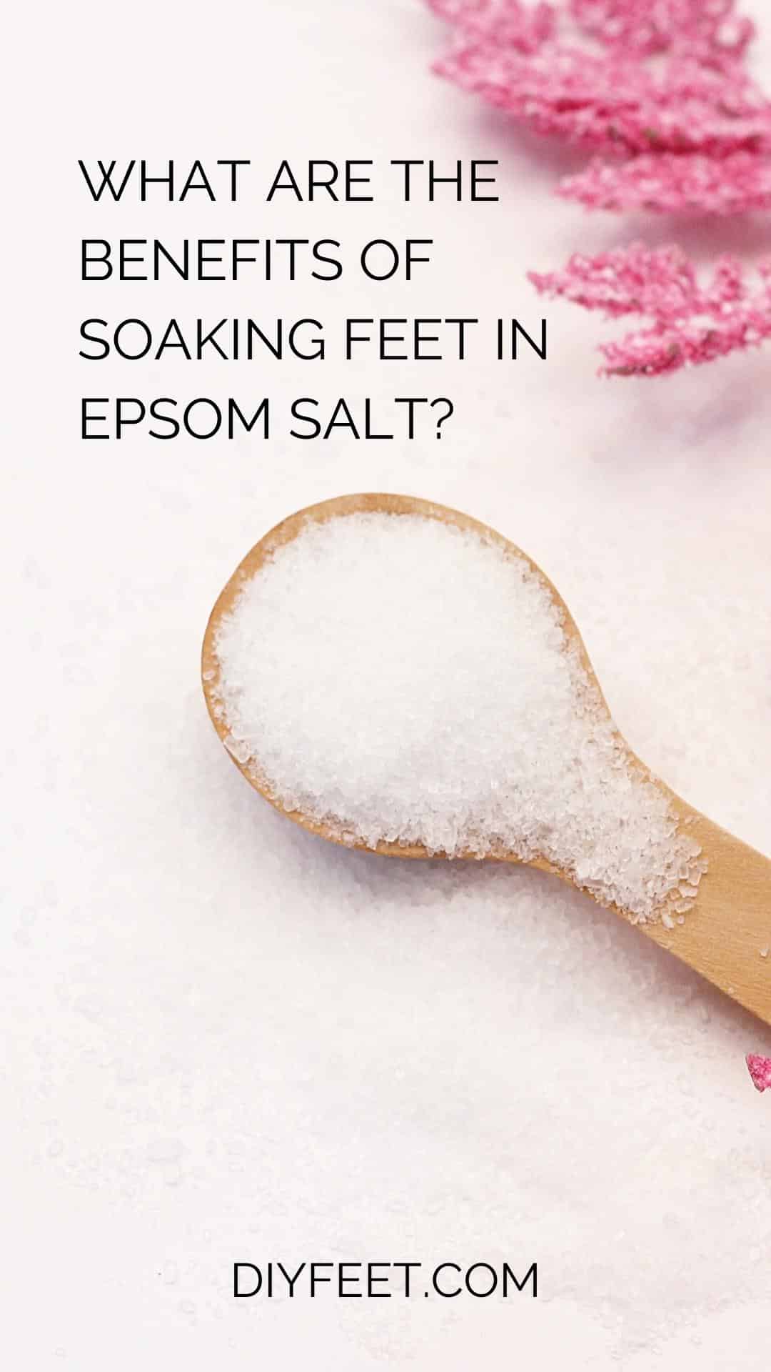 What are the Benefits of Soaking Feet in Epsom Salt